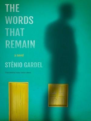 The Words That Remain - Stênio Gardel