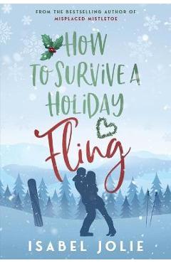 Coperta cărții 'How to Survive a Holiday Fling - Isabel Jolie'
