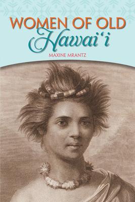 Women of Old Hawaii - Maxine Mrantz