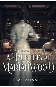 Coperta cărții 'A Haunting at Marianwood - E. M. Munsch'