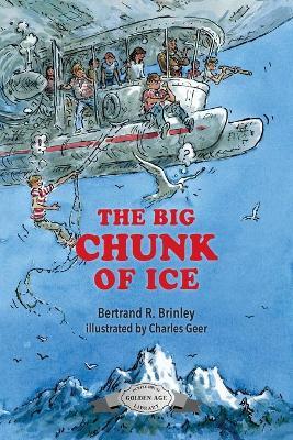 The Big Chunk of Ice - Bertrand R. Brinley