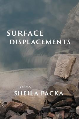 Surface Displacements - Sheila Packa