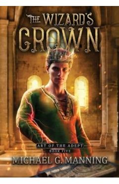 The Wizard's Crown - Michael G. Manning