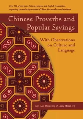 Chinese Proverbs and Popular Sayings: With Observations on Culture and Language - Qin Xue Herzberg