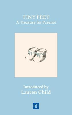 Tiny Feet: A Treasury for Parents: An Anthology - Lauren Child