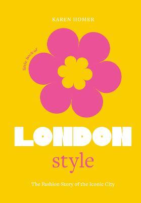 The Little Book of London Style - Karen Homer