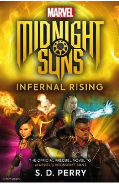 Coperta cărții 'Marvel's Midnight Suns: Infernal Rising - S. D. Perry'