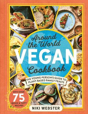 Around the World Vegan Cookbook: Green, Global Feasts for Young Cooks - Niki Webster