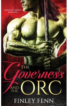 The Governess and the Orc: A Monster Fantasy Romance - Finley Fenn