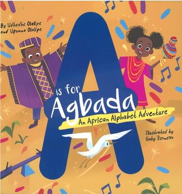 A is for Agbada: An African Alphabet Adventure - Udhedhe Olakpe