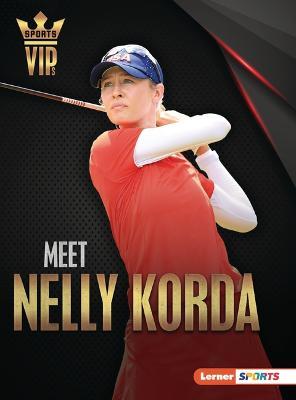 Meet Nelly Korda: Golf Superstar - Margaret J. Goldstein