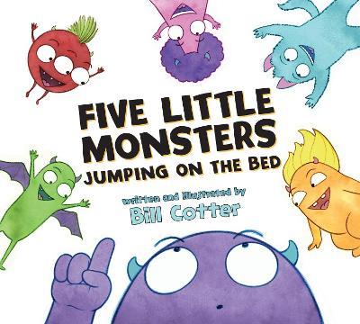 Five Little Monsters Jumping on the Bed - Bill Cotter