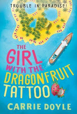 The Girl with the Dragonfruit Tattoo - Carrie Doyle