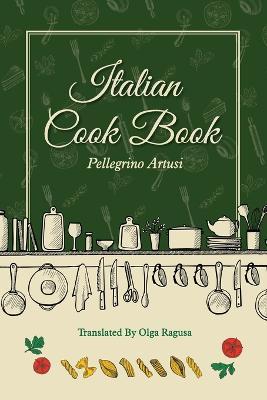 Italian Cook Book - Pellegrino Artusi