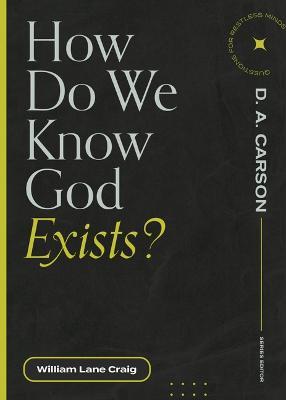 How Do We Know God Exists? - William Lane Craig