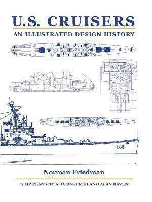 U.S. Cruisers: An Illustrated Design History - Norman Friedman