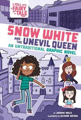 Snow White and the Unevil Queen: An Untraditional Graphic Novel - Jasmine Walls