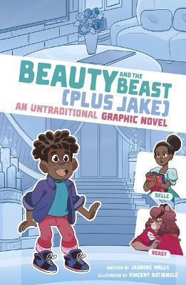 Beauty and the Beast (Plus Jake): An Untraditional Graphic Novel - Jasmine Walls