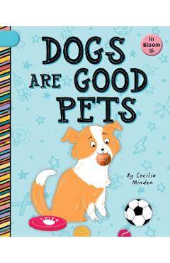 Dogs Are Good Pets - Cecilia Minden