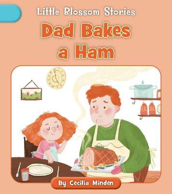 Dad Bakes a Ham - Cecilia Minden