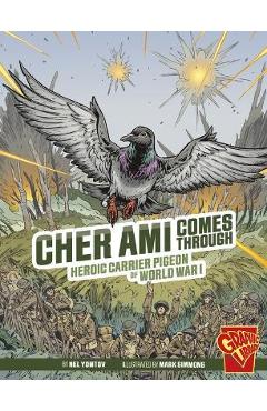 Coperta cărții 'Cher Ami Comes Through: Heroic Carrier Pigeon of World War I - Nel Yomtov'