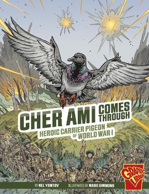 Cher Ami Comes Through: Heroic Carrier Pigeon of World War I - Nel Yomtov