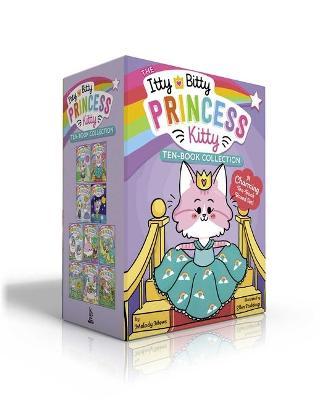 The Itty Bitty Princess Kitty Ten-Book Collection: The Newest Princess; The Royal Ball; The Puppy Prince; Star Showers; The Cloud Race; The Un-Fairy; - Melody Mews