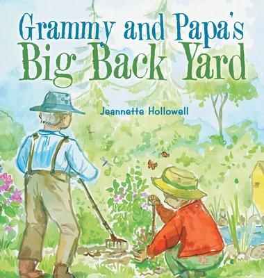 Grammy and Papa's Big Back Yard - Jeannette Hollowell