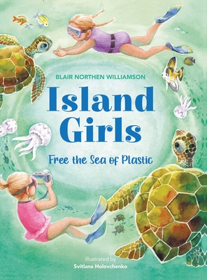 Island Girls: Free the Sea of Plastic - Blair Northen Williamson