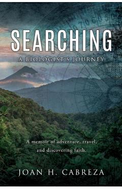 Searching: A Biologist's Journey - Joan H. Cabreza