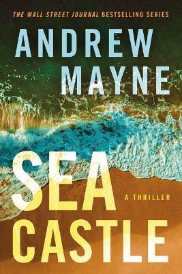 Sea Castle: A Thriller - Andrew Mayne