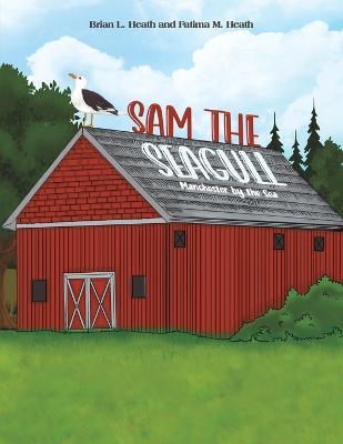 Sam the Seagull - Brian L. Heath