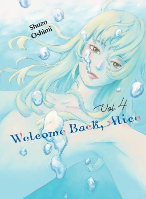 Welcome Back, Alice 4 - Shuzo Oshimi