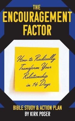 The Encouragement Factor: How to Radically Transform Your Relationship in 14 Days - Kirk Poser