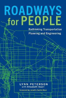Roadways for People: Rethinking Transportation Planning and Engineering - Lynn Peterson