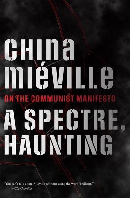 A Spectre, Haunting - China Miéville