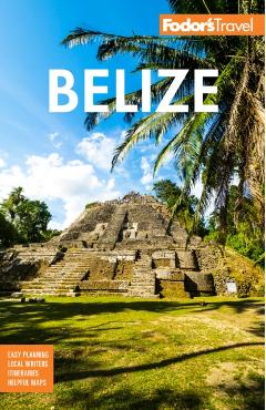 Fodor's Belize: With a Side Trip to Guatemala - Fodor's Travel Guides