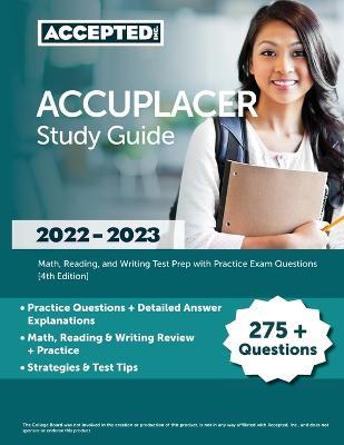 ACCUPLACER Study Guide 2022-2023: Math, Reading, and Writing Test Prep with Practice Exam Questions [4th Edition] - Cox