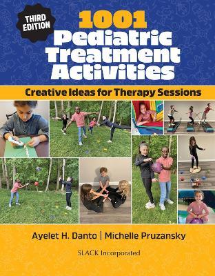 1001 Pediatric Treatment Activities: Creative Ideas for Therapy Sessions - Ayelet H. Danto
