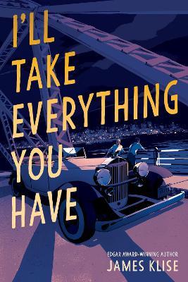I'll Take Everything You Have - James Klise