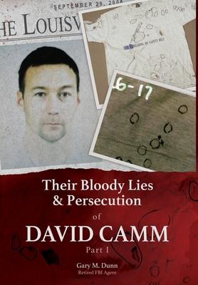 Their Bloody Lies & Persecution of David Camm, Part I - Retired Fbi Agent Gary Dunn