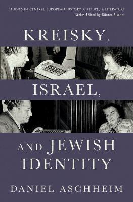 Kreisky, Israel, and Jewish Identity - Daniel Aschheim
