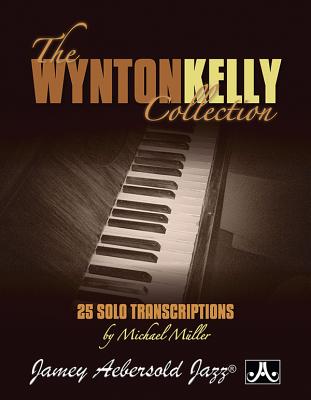 The Wynton Kelly Collection: 25 Solo Transcriptions - Wynton Kelly