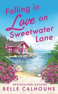 Falling in Love on Sweetwater Lane - Belle Calhoune