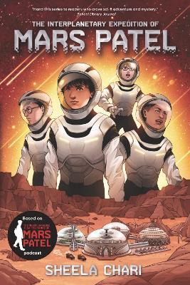The Interplanetary Expedition of Mars Patel - Sheela Chari