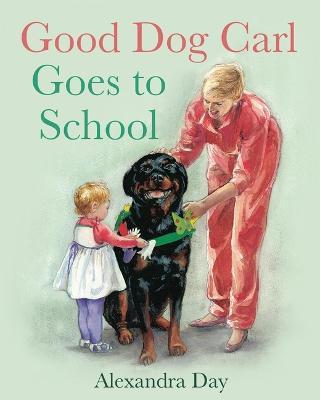 Good Dog Carl Goes to School - Alexandra Day