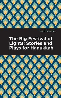 The Big Festival of Lights: Stories and Plays for Hanukkah - Mint Editions