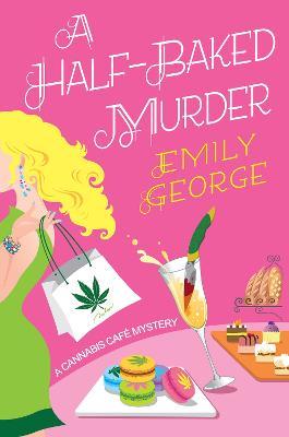 A Half-Baked Murder - Emily George