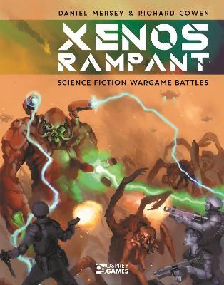 Xenos Rampant: Science Fiction Wargame Battles - Daniel Mersey