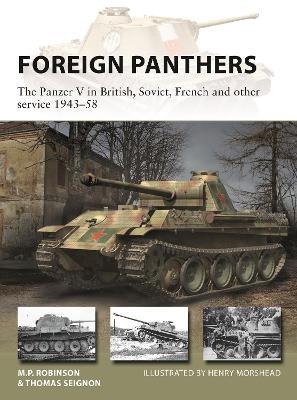 Foreign Panthers: The Panzer V in British, Soviet, French and Other Service 1943-58 - Thomas Seignon